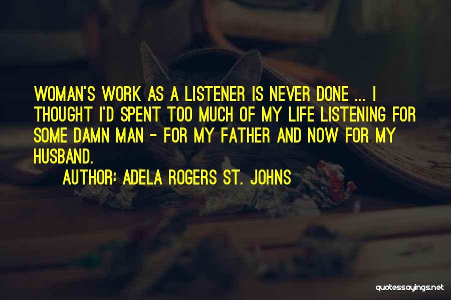 Listening To Your Woman Quotes By Adela Rogers St. Johns