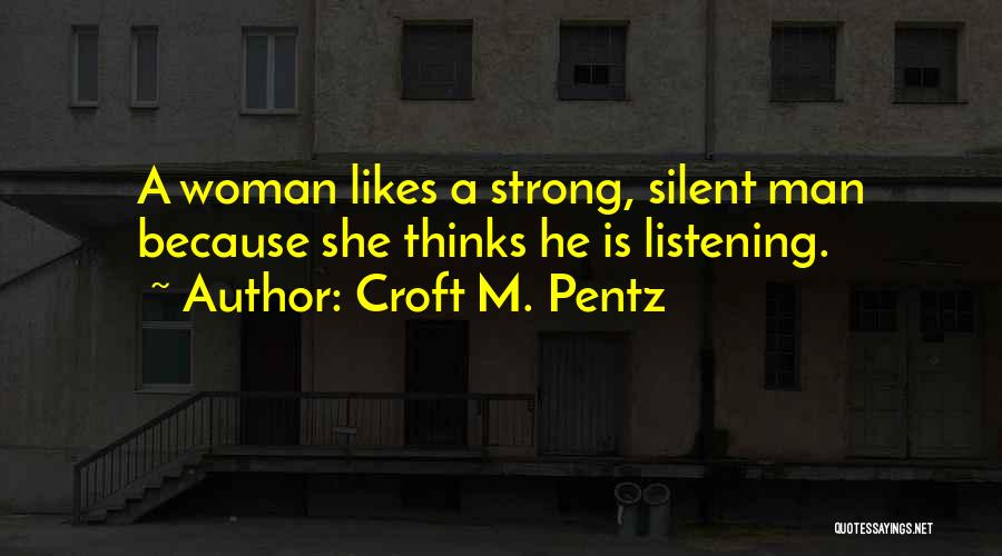 Listening To Your Woman Quotes By Croft M. Pentz