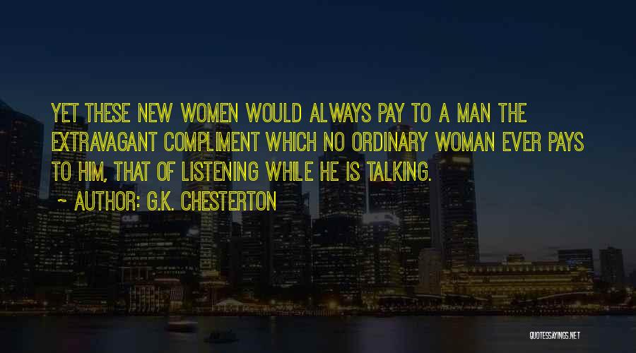 Listening To Your Woman Quotes By G.K. Chesterton