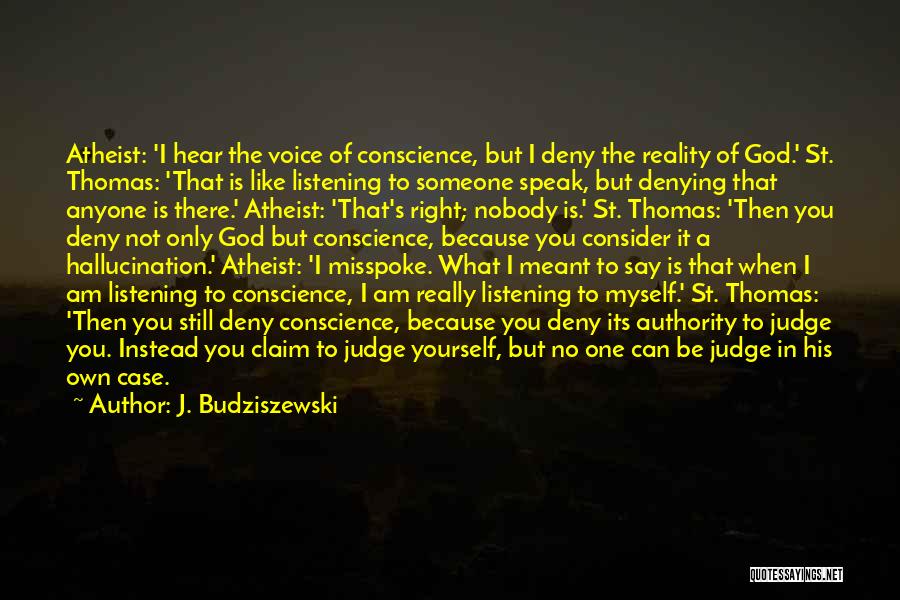 Listening To Yourself Quotes By J. Budziszewski