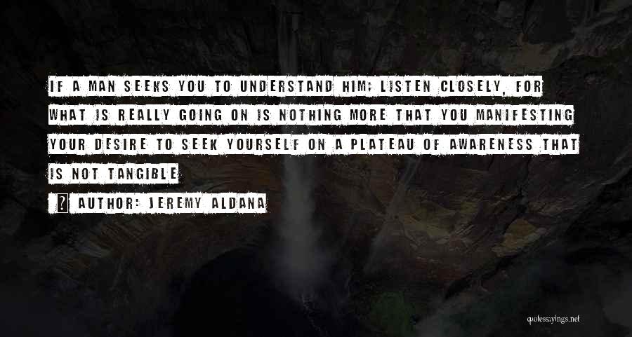 Listening To Yourself Quotes By Jeremy Aldana