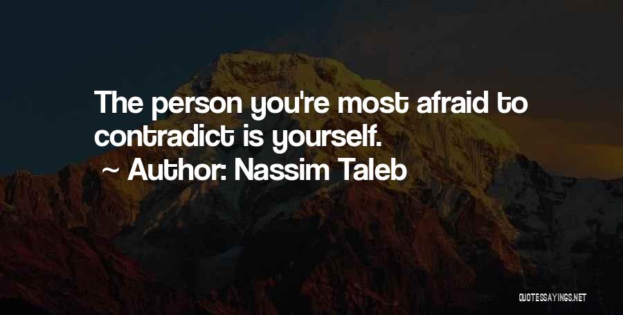 Listening To Yourself Quotes By Nassim Taleb