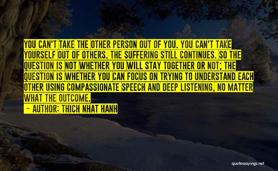 Listening To Yourself Quotes By Thich Nhat Hanh