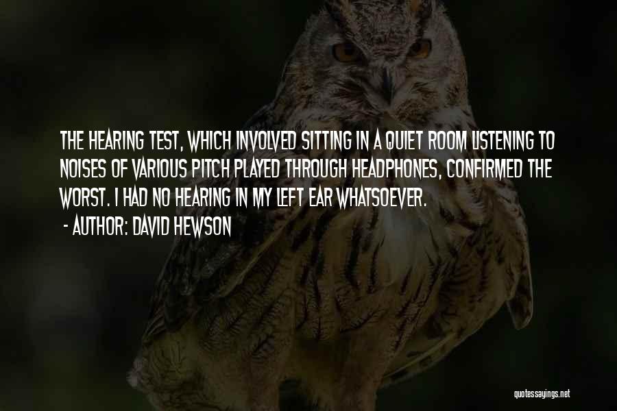Listening Vs Hearing Quotes By David Hewson