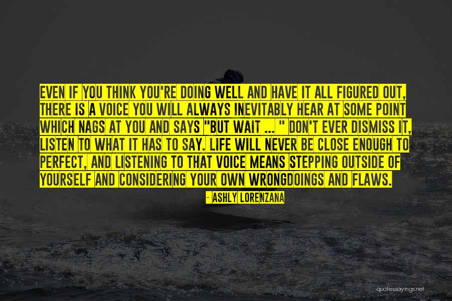 Listening Well Quotes By Ashly Lorenzana Listening Well Quotes By Ashly Lorenzana