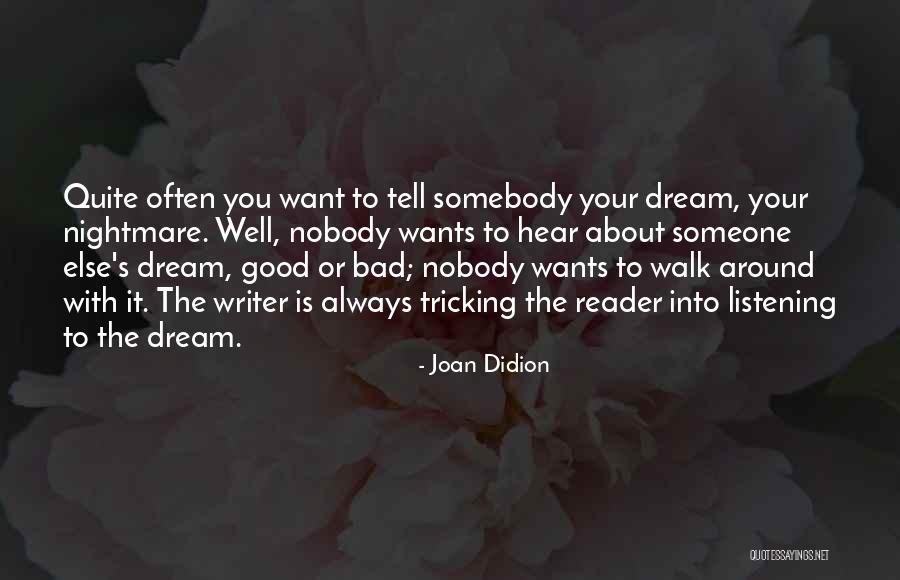 Listening Well Quotes By Joan Didion Listening Well Quotes By Joan Didion