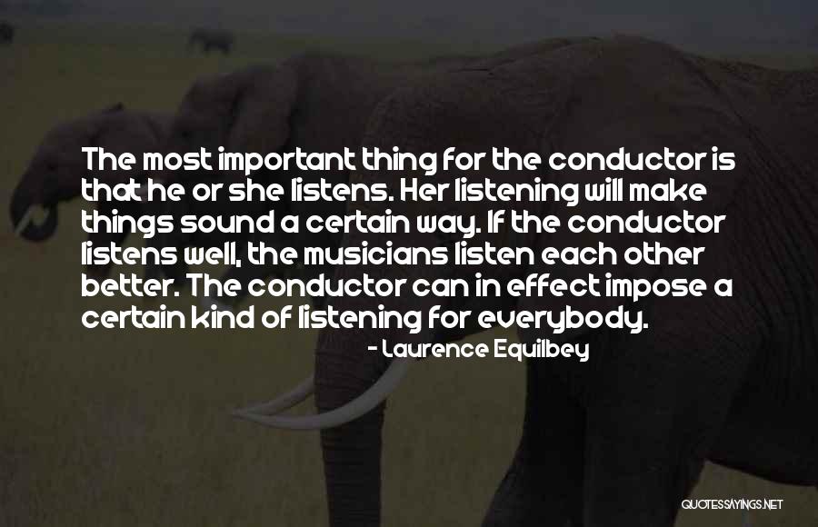 Listening Well Quotes By Laurence Equilbey Listening Well Quotes By Laurence Equilbey