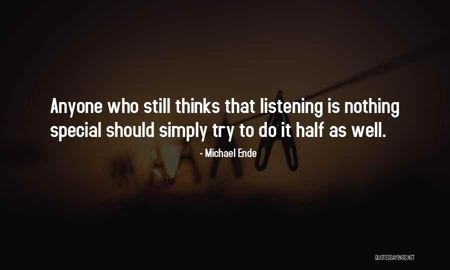 Listening Well Quotes By Michael Ende Listening Well Quotes By Michael Ende