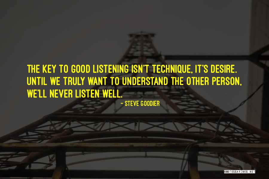 Listening Well Quotes By Steve Goodier Listening Well Quotes By Steve Goodier