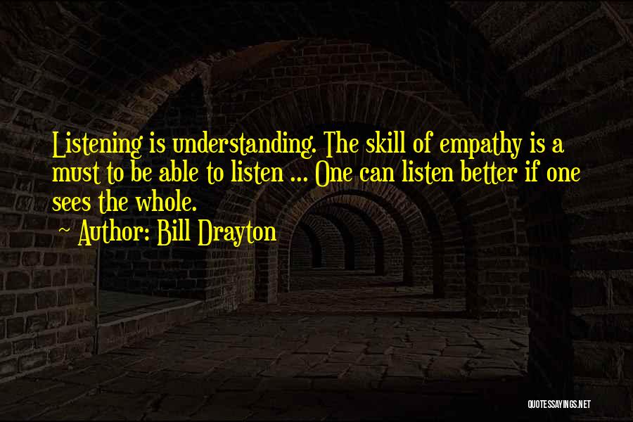 Listening With Empathy And Understanding Quotes By Bill Drayton
