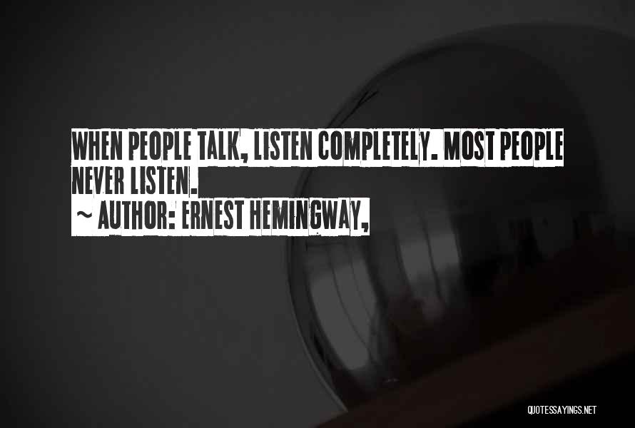 Listening With Empathy And Understanding Quotes By Ernest Hemingway,