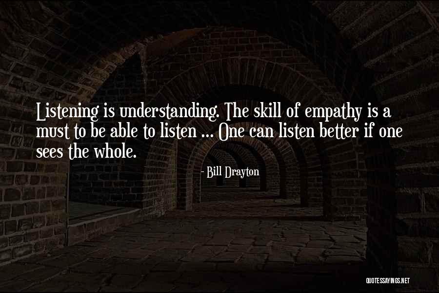 Listening With Understanding And Empathy Quotes By Bill Drayton