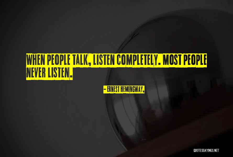 Listening With Understanding And Empathy Quotes By Ernest Hemingway, Listening With Understanding And Empathy Quotes By Ernest Hemingway,