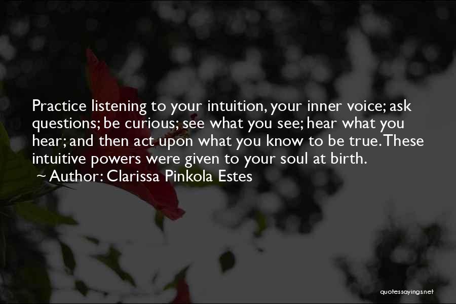 Listening Your Voice Quotes By Clarissa Pinkola Estes