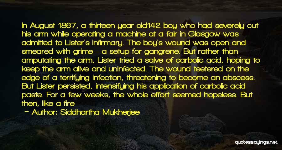 Lister Quotes By Siddhartha Mukherjee