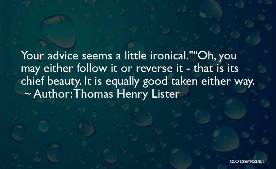 Lister Quotes By Thomas Henry Lister