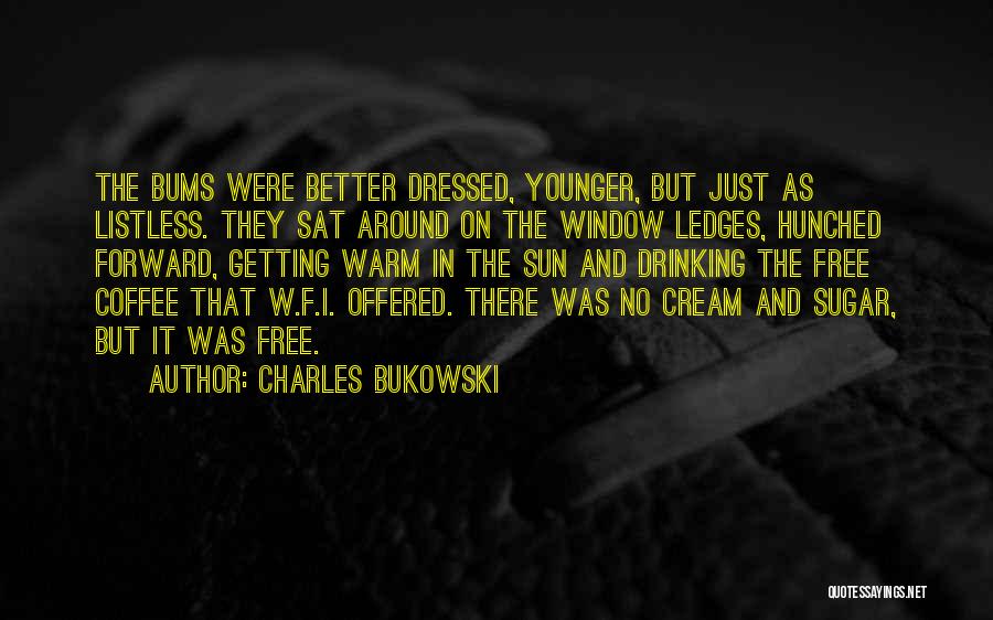 Listless Quotes By Charles Bukowski