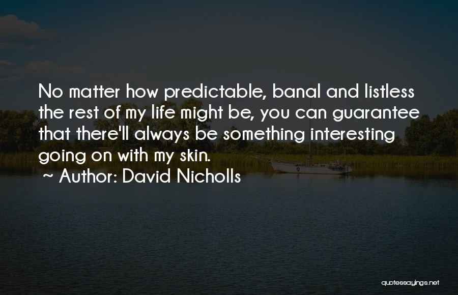 Listless Quotes By David Nicholls