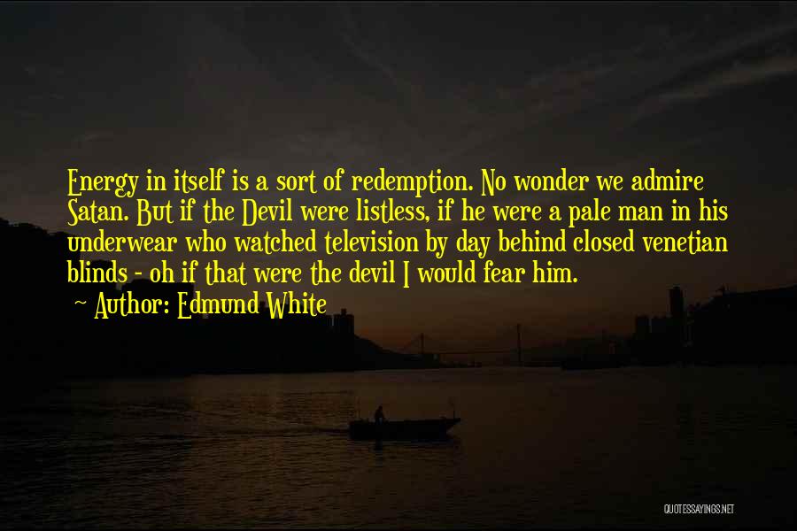 Listless Quotes By Edmund White