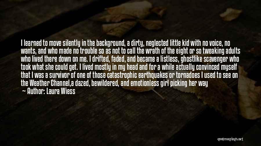 Listless Quotes By Laura Wiess