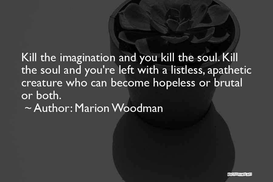 Listless Quotes By Marion Woodman
