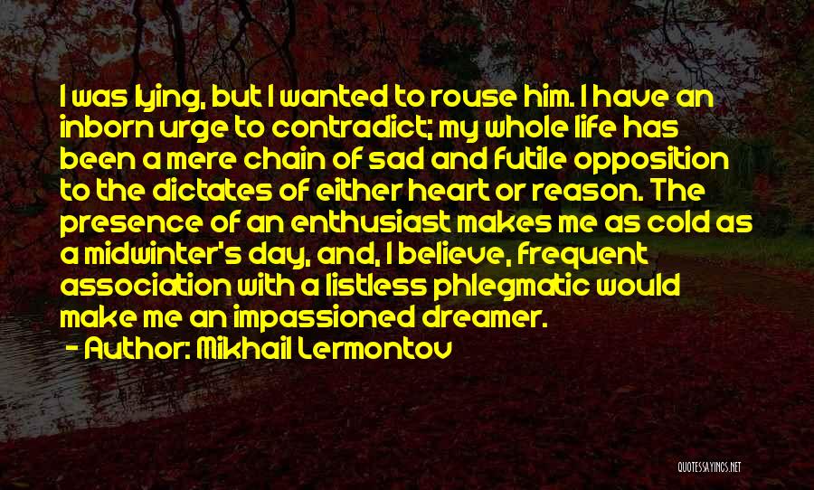 Listless Quotes By Mikhail Lermontov