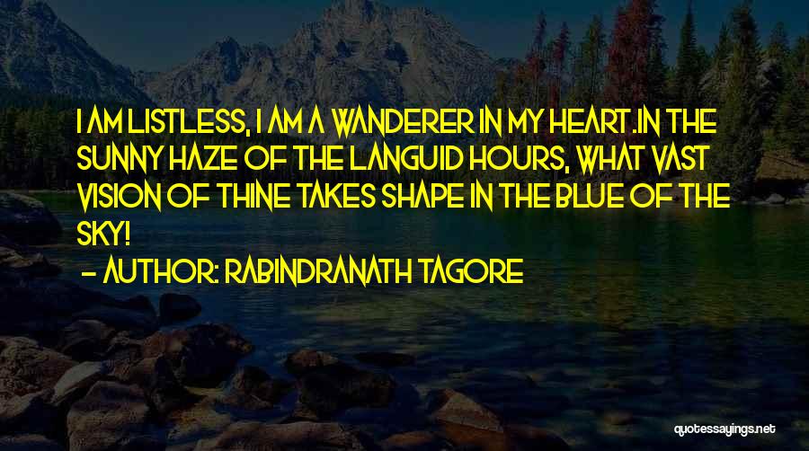 Listless Quotes By Rabindranath Tagore