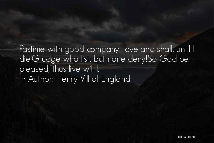 Lists Of Good Quotes By Henry VIII Of England