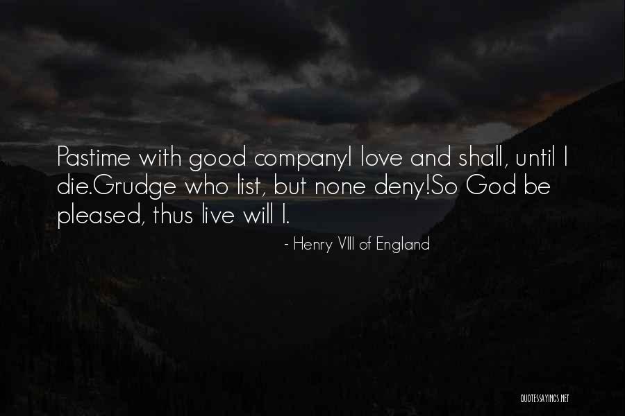 Lists Of Love Quotes By Henry VIII Of England