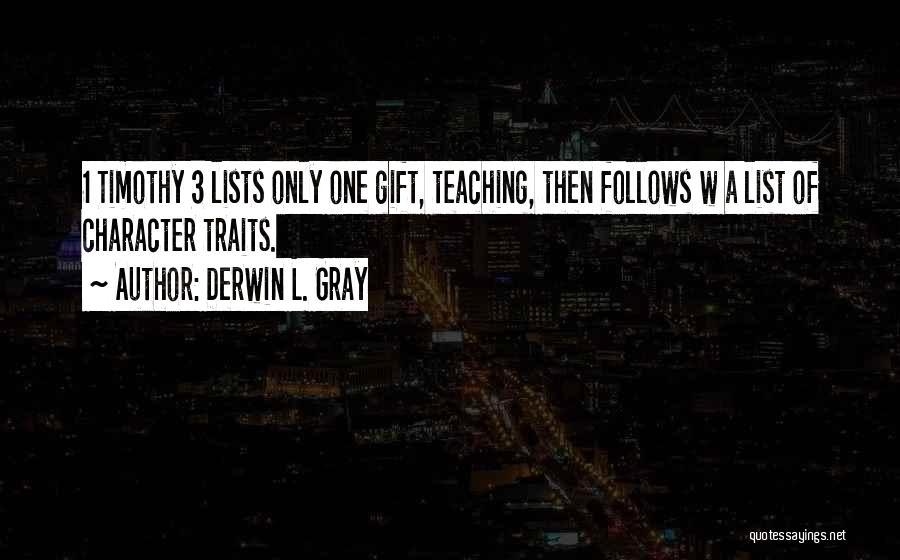 Lists Quotes By Derwin L. Gray