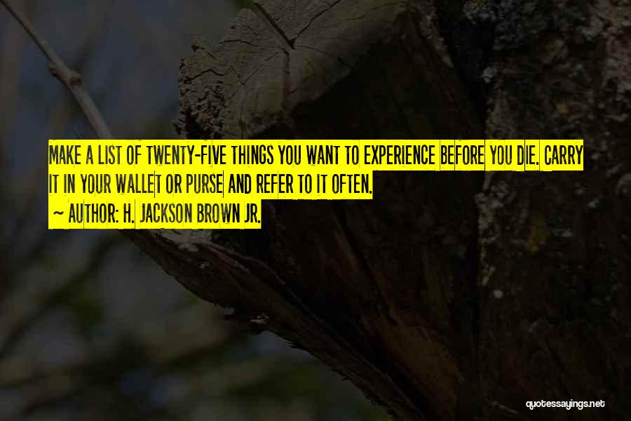 Lists Quotes By H. Jackson Brown Jr.