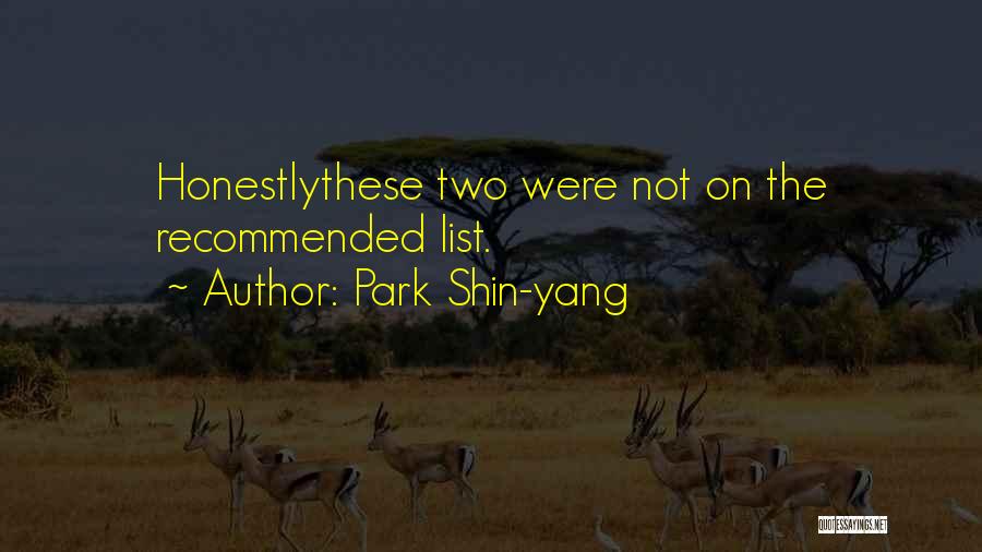 Lists Quotes By Park Shin-yang