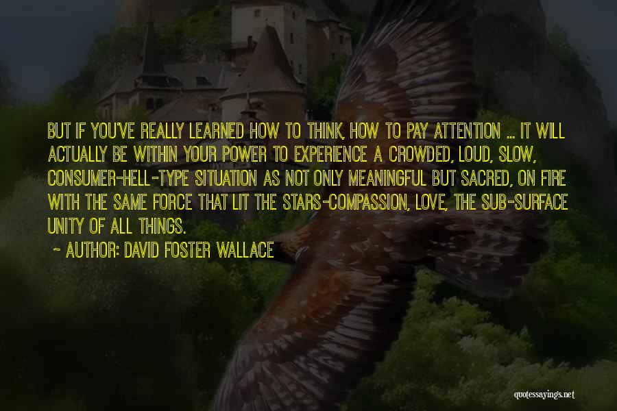 Lit A Fire Quotes By David Foster Wallace