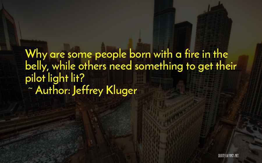 Lit A Fire Quotes By Jeffrey Kluger