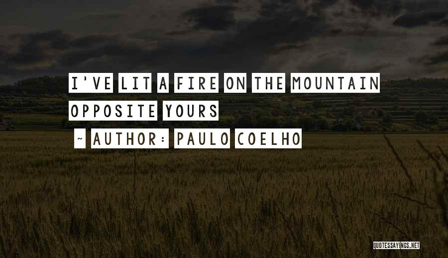 Lit A Fire Quotes By Paulo Coelho