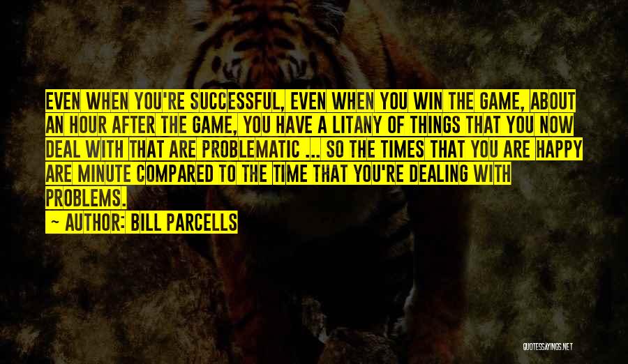 Litany Quotes By Bill Parcells