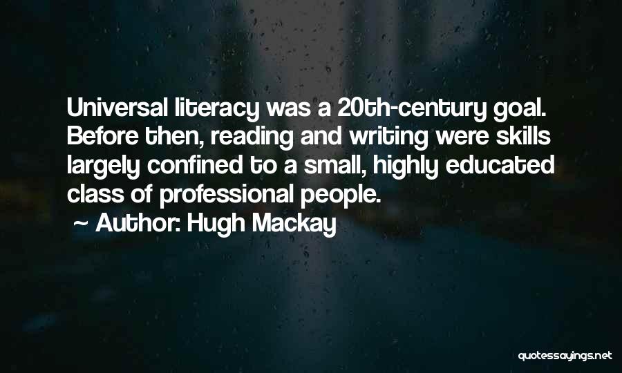 Literacy And Reading Quotes By Hugh Mackay