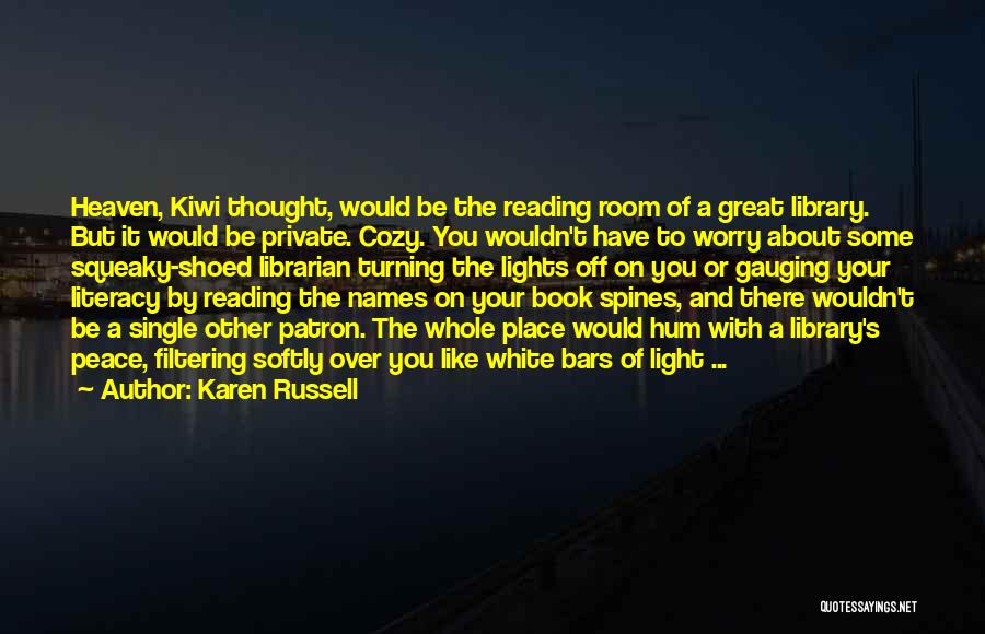 Literacy And Reading Quotes By Karen Russell