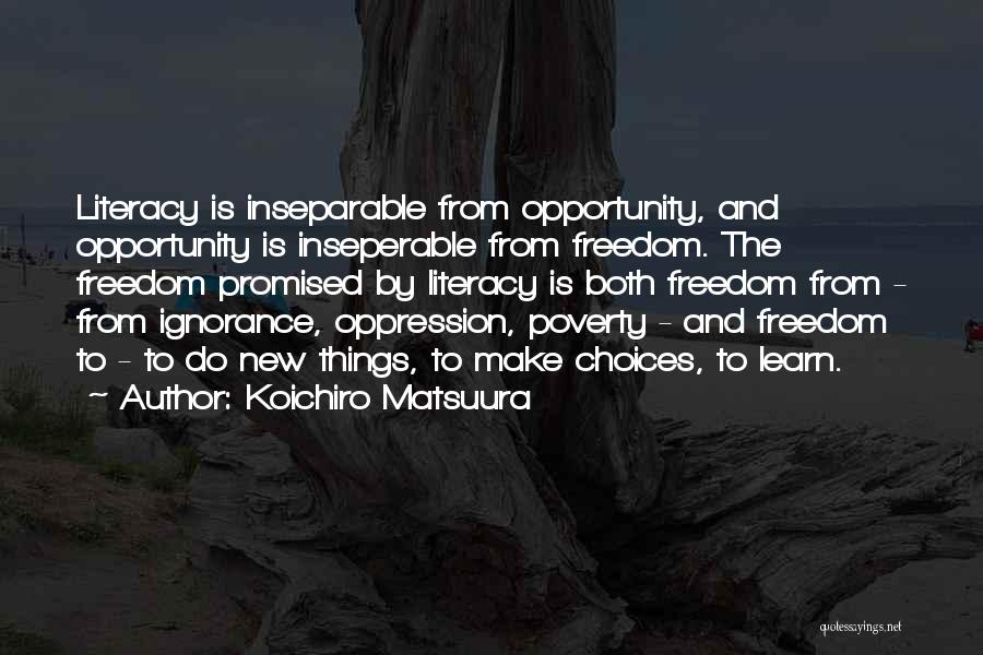 Literacy And Reading Quotes By Koichiro Matsuura