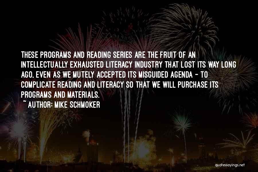 Literacy And Reading Quotes By Mike Schmoker