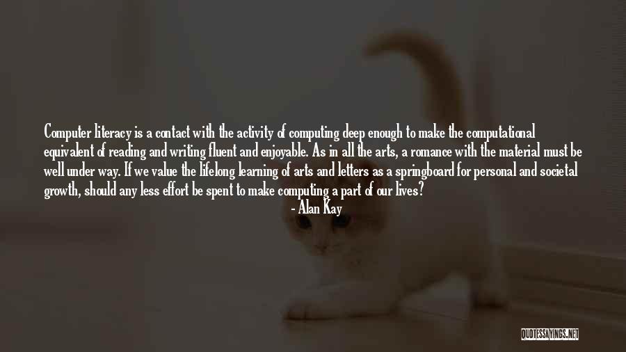 Literacy And Writing Quotes By Alan Kay