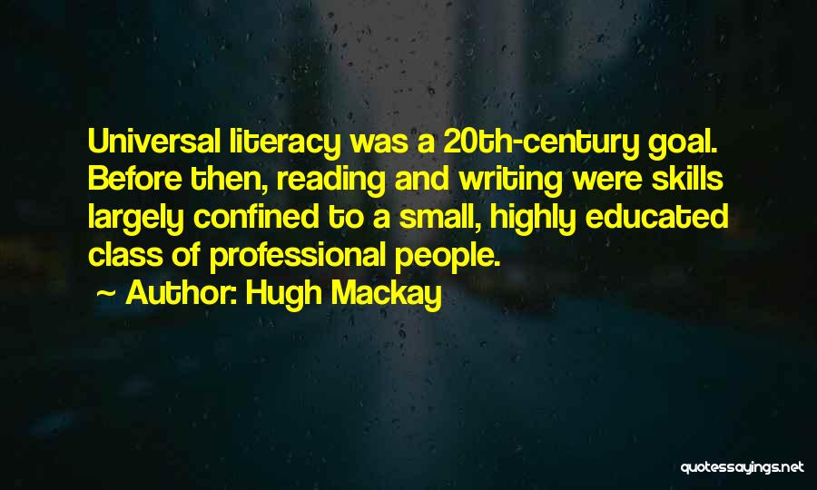 Literacy And Writing Quotes By Hugh Mackay
