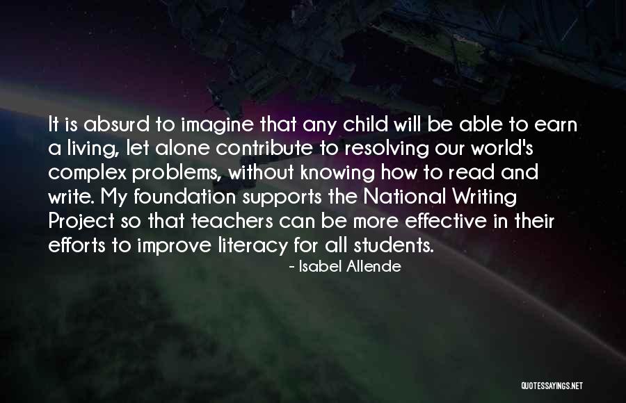 Literacy And Writing Quotes By Isabel Allende Literacy And Writing Quotes By Isabel Allende