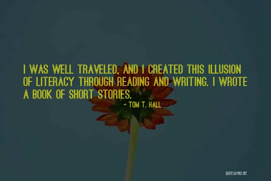 Literacy And Writing Quotes By Tom T. Hall Literacy And Writing Quotes By Tom T. Hall