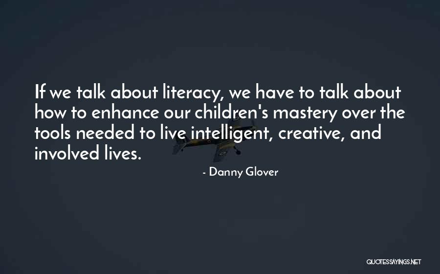 Literacy For Children Quotes By Danny Glover Literacy For Children Quotes By Danny Glover