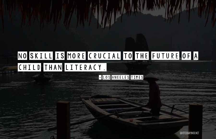 Literacy For Children Quotes By Los Angeles Times Literacy For Children Quotes By Los Angeles Times