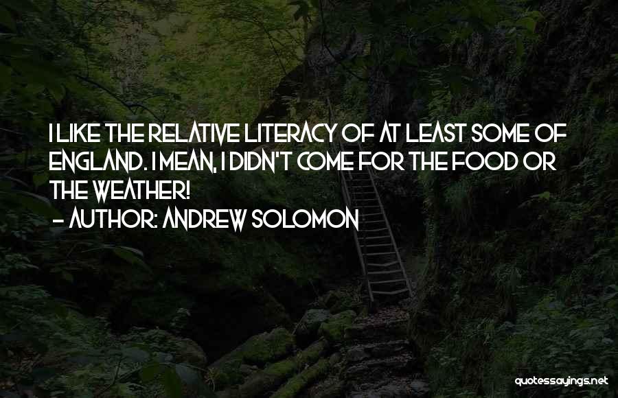 Literacy Quotes By Andrew Solomon