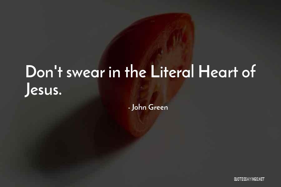 Literal Heart Quotes By John Green Literal Heart Quotes By John Green