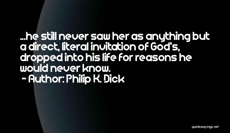 Literal Life Quotes By Philip K. Dick