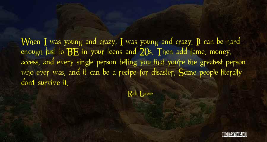 Literally Had Enough Quotes By Rob Lowe Literally Had Enough Quotes By Rob Lowe